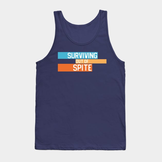 "Surviving out of spite" in white letters on colorful blocks - blue, yellow, and orange Tank Top by PlanetSnark